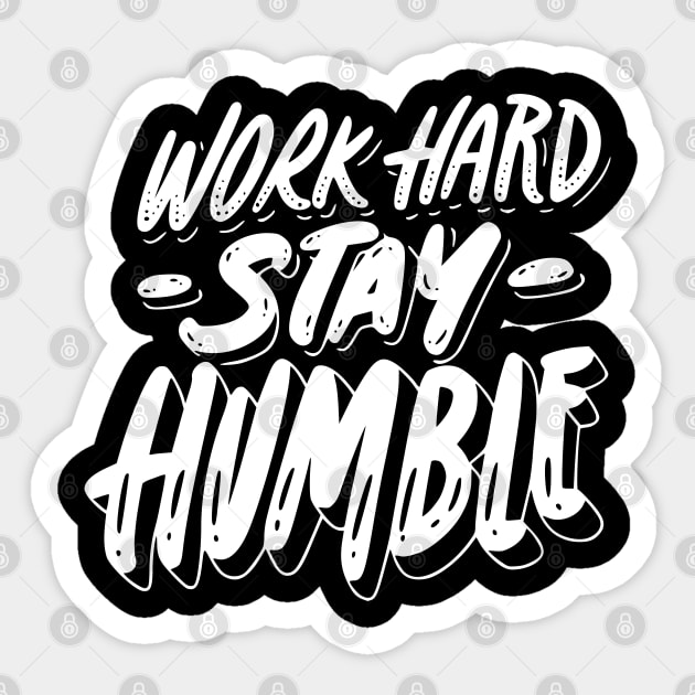 WORK HARD STAY HUMBLE Sticker by tzolotov